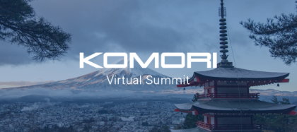 SAVE THE DATE FOR KOMORI VIRTUAL SUMMIT!